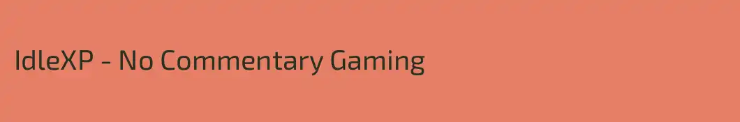 IdleXP - No Commentary Gaming